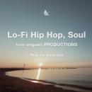 origami PRODUCTIONS / Lo-Fi Hip Hop, Soul from origami PRODUCTIONS -Pray for Australia-