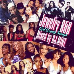 DJ MINT / Jewelry R&B -Girl Group Songs-