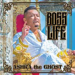 ASHRA the GHOST / Boss Life