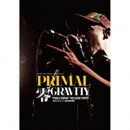 PRIMAL / 零GRAVITY [PROLETARIAT] RELEASE PARTY 2013/12/27 at LIQUIDROOM -LIVE DVD-