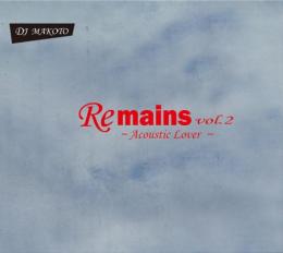 【CP対象】 DJ MAKOTO / REMAINS Vol.2 -Acoustic Lover-