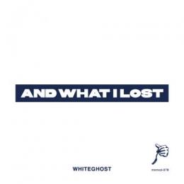 DJ WHITE GHOST / AND WHAT I LOST [CD]