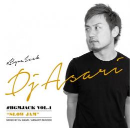 DJ ASARI / #BGMJACK VOL.1 "SLOW JAM"