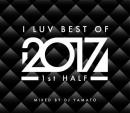 【￥↓】 【DEADSTOCK】 DJ YAMATO / I LUV BEST OF 2017 1st HALF