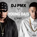 DJ PMX × YOUNG DAIS / THE MOMENT