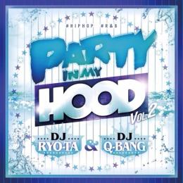 DJ RYO-TA & DJ Q-BANG / PARTY IN MY HOOD vol.2