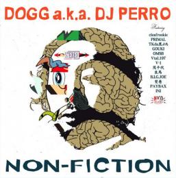 DOGG a.k.a DJ PERRO / NON-FICTION
