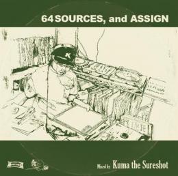 Kuma The Sureshot / 64SOURCES, and ASSIGN