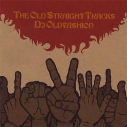DJ OLDFASHION / OLD STRAIGHT TRACKS