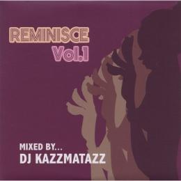 DJ KAZZMATAZZ / REMINISCE VOL.1