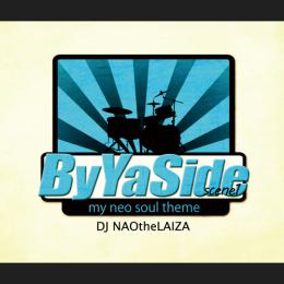 DJ NAOtheLAIZA / By Ya Side (scene1) -my neo soul theme-