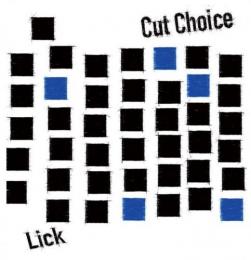 LIck / Cut Choice