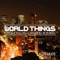 【￥↓】 DJ B=BALL / WORLD THINGS VOL.1