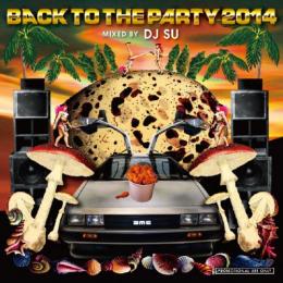 【￥↓】 DJ SU / BACK TO THE PARTY 2014