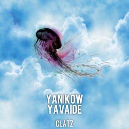 CLATZ / YANIKOW YAVAIDE