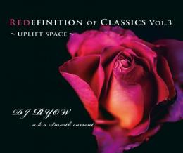 【DEADSTOCK】 DJ Ryow a.k.a. Smooth Current / Redefinition Of Classics Vol.3 -UPLIFT SPACE-