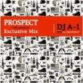 DJ A-1 / PROSPECT EXCLUSIVE MIX