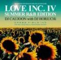 DJ CAUJOON with DJ HORIUCHI / LOVE INC.4 -Summer R&B Edition-