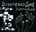【￥↓】 GROOVEMAN SPOT / SUPERNATURAL