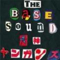 天神ヤンガンズ / THE BASE SOUND