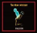 FALCON a.k.a. NEVER ENDING ONELOOP / THE NEW MYSTERY
