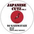 DJ KAZZMATAZZ / JAPANESE CUTZ VOL.2