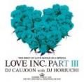 DJ CAUJOON with DJ HORIUCHI / LOVE INC.3