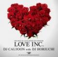 DJ CAUJOON with DJ HORIUCHI / LOVE INC. -THE BEST OF LOVE SONGS-