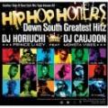 【￥↓】 DJ HORIUCHI Feat. DJ CAUJOON / HIPHOP HONERS -Down South Greatest Hitz-