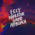【￥↓】 ECCY / NARRATIVE SOUND APPROACH