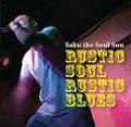 Saku the Soul Son / Rustic Soul , Rustic Blues
