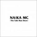 NAIKA MC / THE TALK MAN SHOW