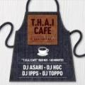 DJ ASARI & DJ HGC & DJ IPPS & DJ TOPPO / T.H.A.I CAFE -R&B MIX- (2CD)