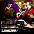 DJ NOZAWA / FLOOR CRUISING 7