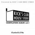 V.A / KICK'S CLUB HOUSE STUDIO Compilation Album vol.1