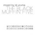 DJ URUMA / Blackmuffin Vol.5