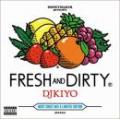 DJ KIYO / FRESH & DIRTY VOL.4 (WEST COAST MIX A LIMITED EDITION)