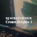 【CP対象】 DJ Scratch Nice / Crown Heights mix 3