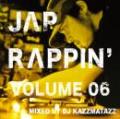 DJ KAZZMATAZZ / JAP RAPPIN' VOLUME 06