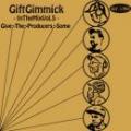 Gift Gimmick DJ's / In The Mix vol.5 - Give The Producers Some -