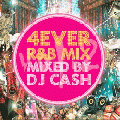 DJ CASH / 4EVER R&B MIX 2