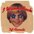 DJ ALAMAKI / I Wanna Rock Vol.2