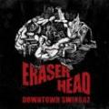 DOWNTOWN SWINGAZ / ERASER HEAD