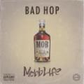 BAD HOP / Mobb Life