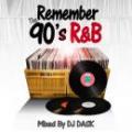 DJ DASK / REMEMBER THE 90’s R&B