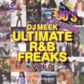 DJ Meek / EPIX 8 - Ultimate R&B Freaks Vol.0 -THROWBACK 90’S R&B PARTY-