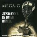 【￥↓】 MEGA-G / JUSWANNA IS DEAD REMIX (2CD)