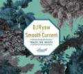 DJ RYOW a.k.a. SMOOTH CURRENT / TRACE THE ROOTS