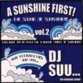 DJ SUU... / A SUNSHINE FIRST vol.2