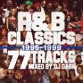 DJ DASK / R&B CLASSICS 77 TRACKS 1995-1999